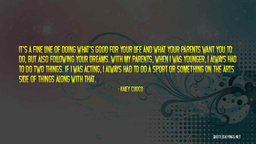 Doing Things With Your Life Quotes By Kaley Cuoco