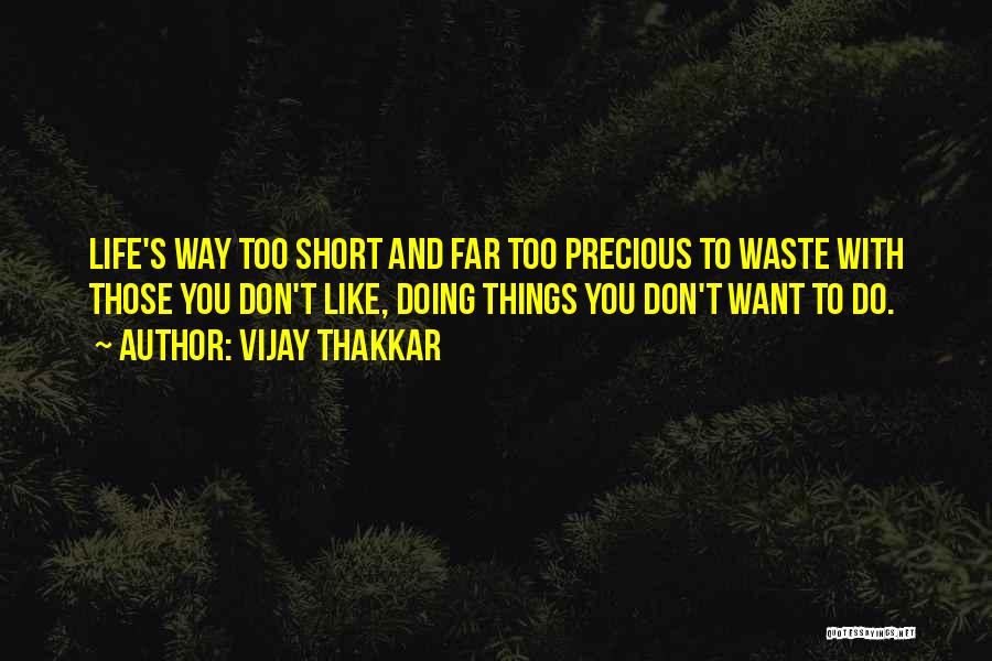 Doing Things You Don't Want To Do Quotes By Vijay Thakkar