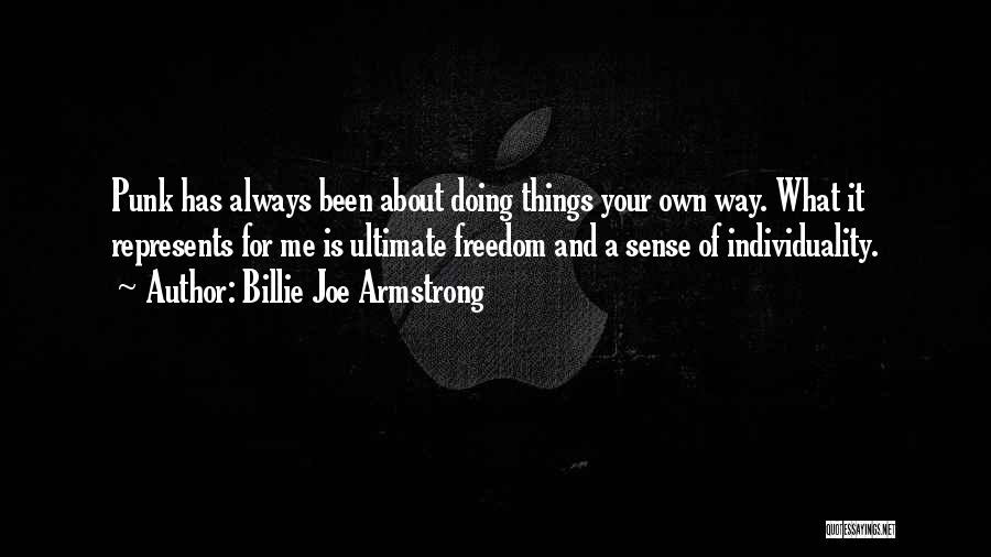 Doing Things Your Own Way Quotes By Billie Joe Armstrong