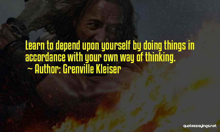 Doing Things Your Own Way Quotes By Grenville Kleiser