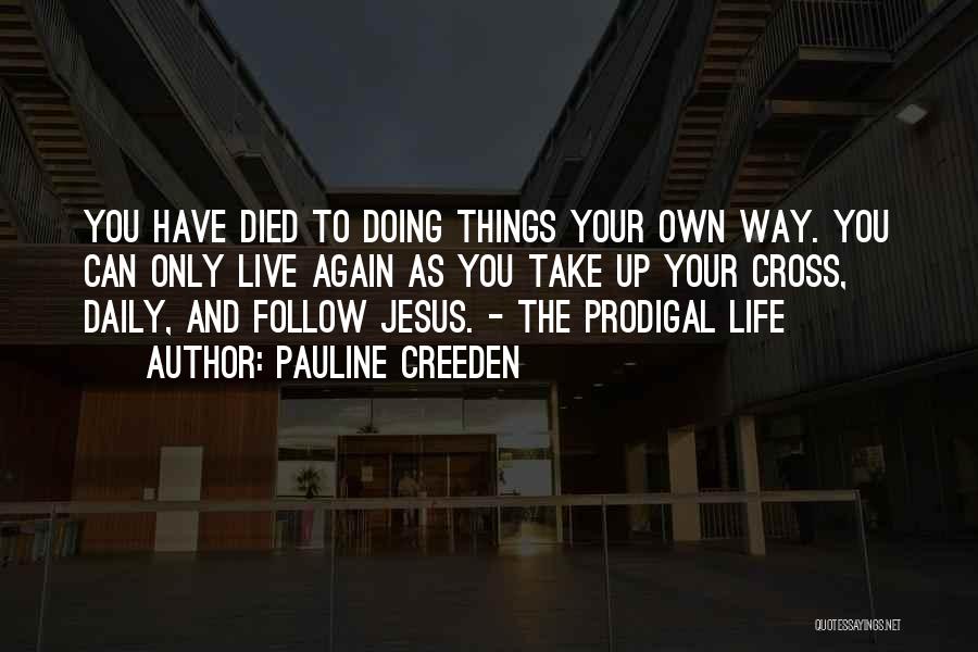 Doing Things Your Own Way Quotes By Pauline Creeden