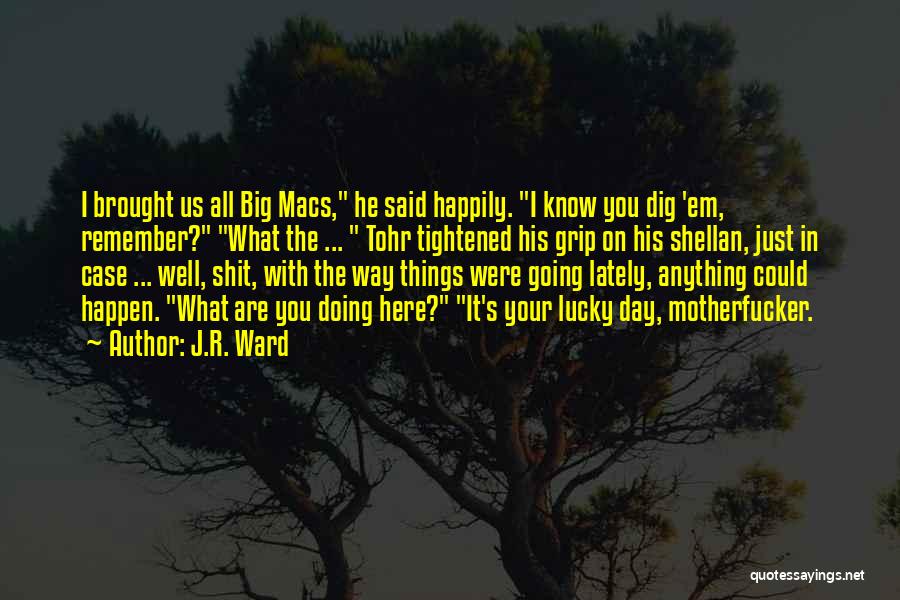 Doing Things Your Way Quotes By J.R. Ward