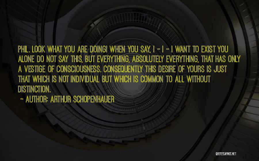 Doing This Alone Quotes By Arthur Schopenhauer