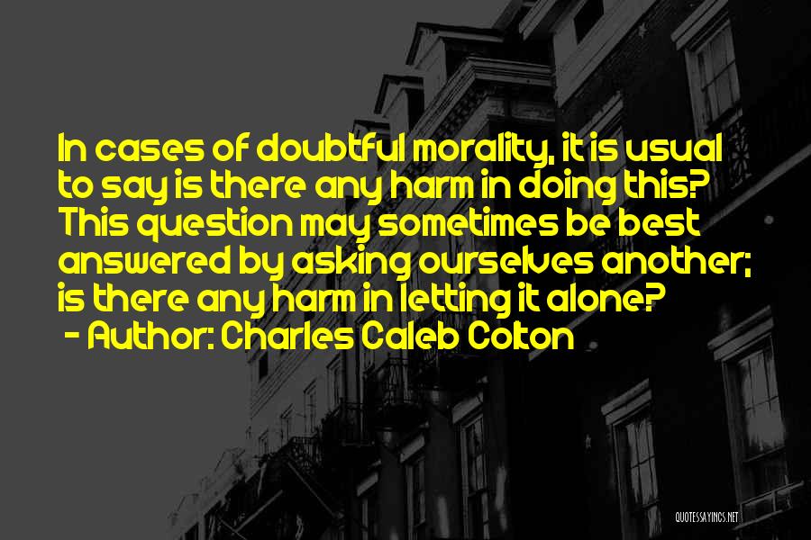 Doing This Alone Quotes By Charles Caleb Colton