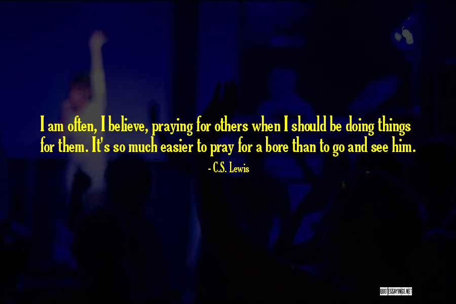 Doing To Much For Others Quotes By C.S. Lewis Doing To Much For Others Quotes By C.S. Lewis