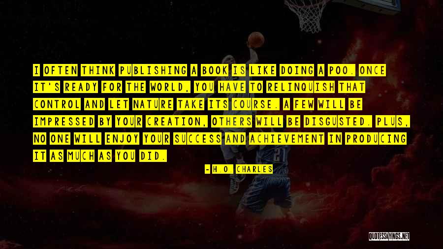 Doing To Much For Others Quotes By H.O. Charles Doing To Much For Others Quotes By H.O. Charles
