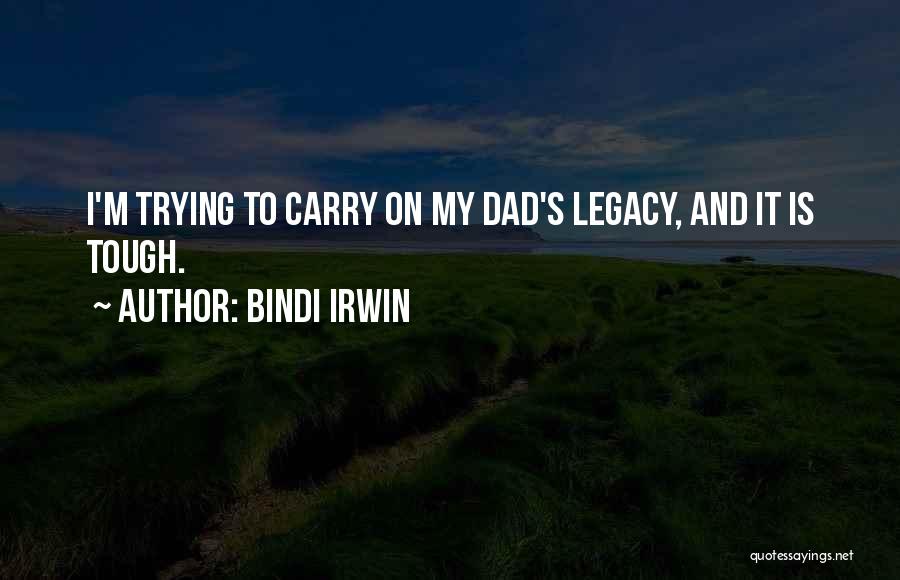 Doing Tough Things Quotes By Bindi Irwin
