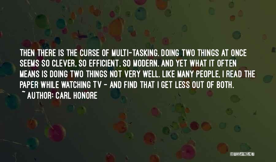 Doing Two Things At Once Quotes By Carl Honore