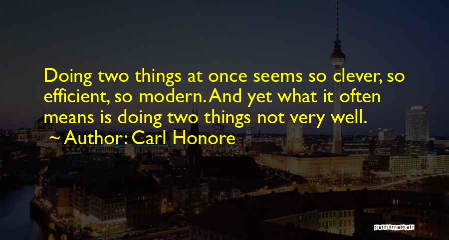 Doing Two Things At Once Quotes By Carl Honore