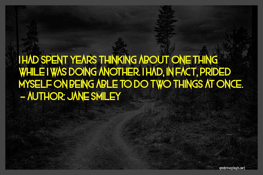 Doing Two Things At Once Quotes By Jane Smiley