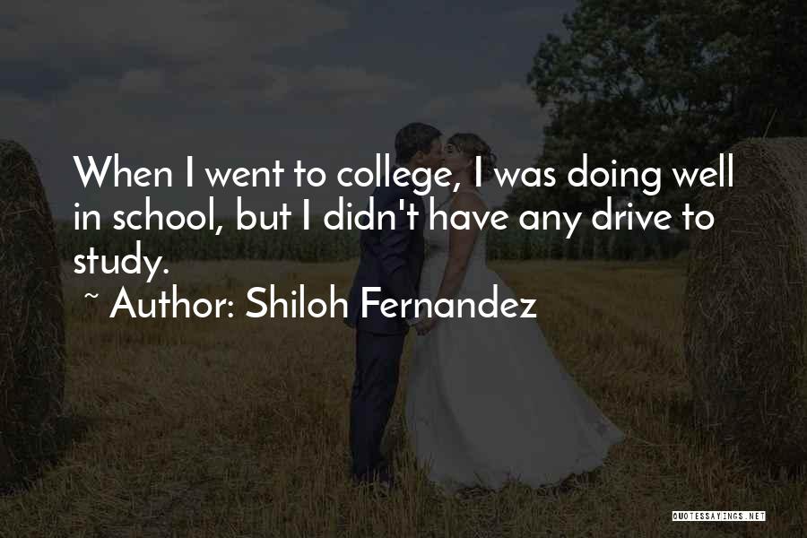 Doing Well In School Quotes By Shiloh Fernandez