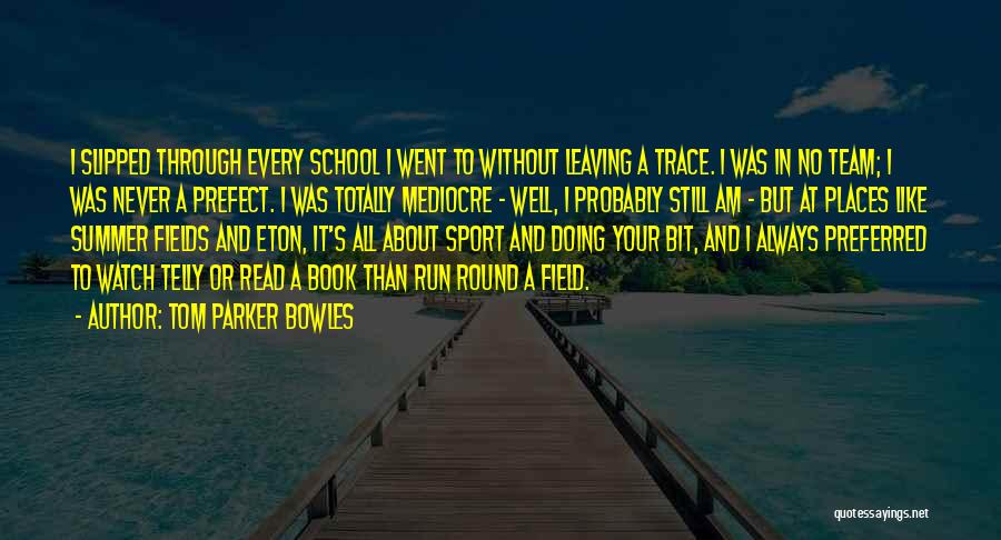 Doing Well In School Quotes By Tom Parker Bowles