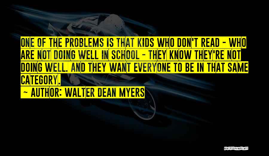 Doing Well In School Quotes By Walter Dean Myers