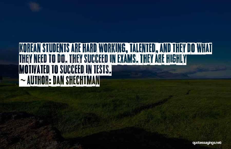 Doing Well On Tests Quotes By Dan Shechtman