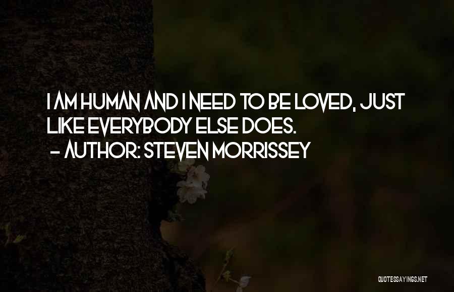 Doing What Everybody Else Does Quotes By Steven Morrissey