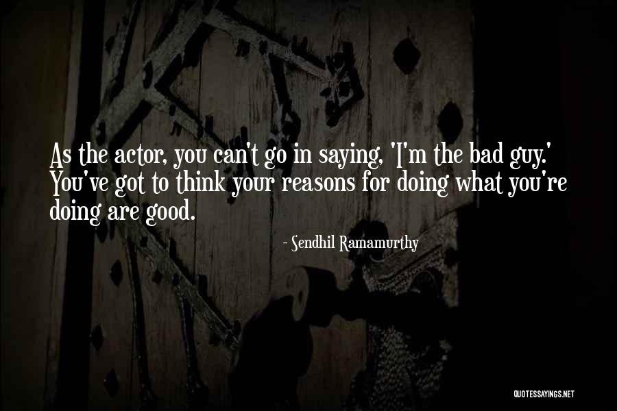 Doing What Good For You Quotes By Sendhil Ramamurthy Doing What Good For You Quotes By Sendhil Ramamurthy