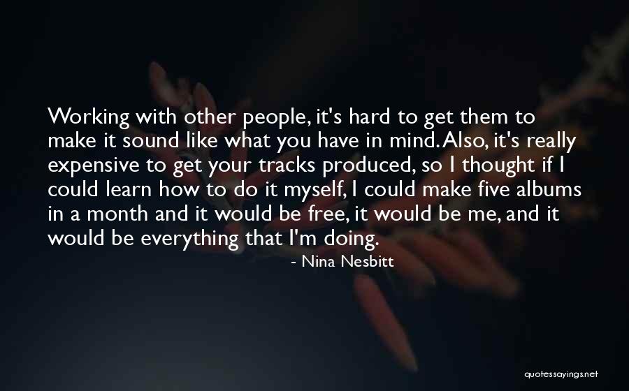 Doing What I Have To Do Quotes By Nina Nesbitt Doing What I Have To Do Quotes By Nina Nesbitt