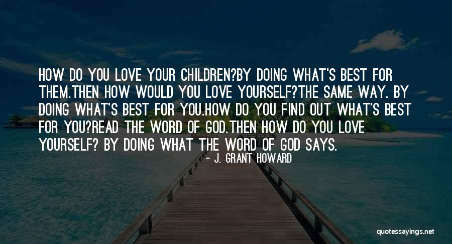Doing What Is Best For You Quotes By J. Grant Howard Doing What Is Best For You Quotes By J. Grant Howard