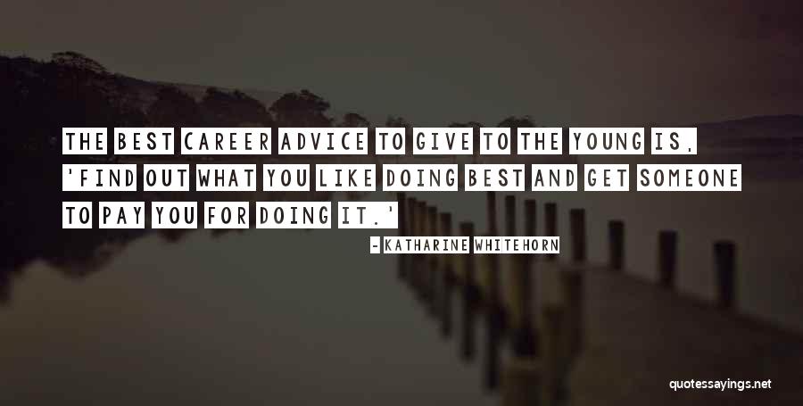 Doing What Is Best For You Quotes By Katharine Whitehorn Doing What Is Best For You Quotes By Katharine Whitehorn
