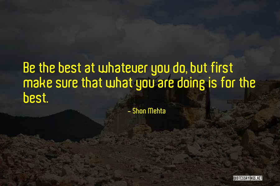 Doing What Is Best For You Quotes By Shon Mehta Doing What Is Best For You Quotes By Shon Mehta