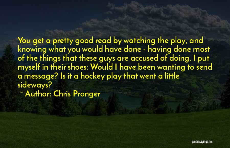 Doing What Is Good Quotes By Chris Pronger