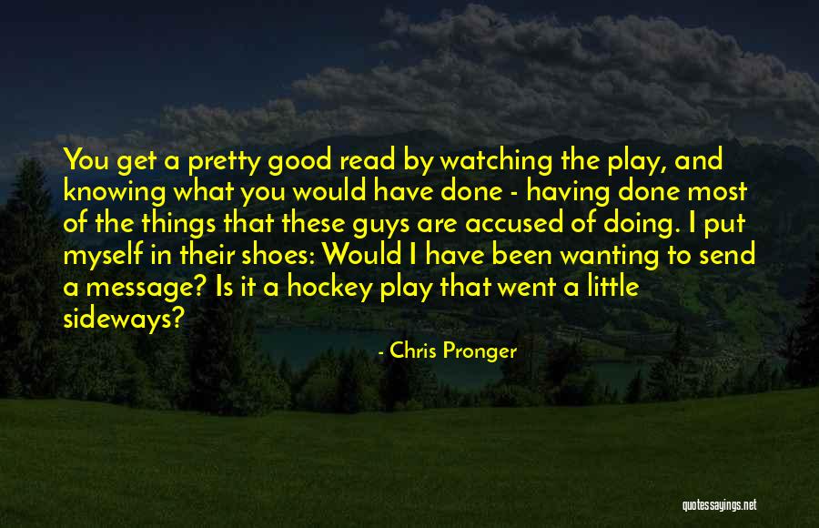 Doing What Is Good Quotes By Chris Pronger