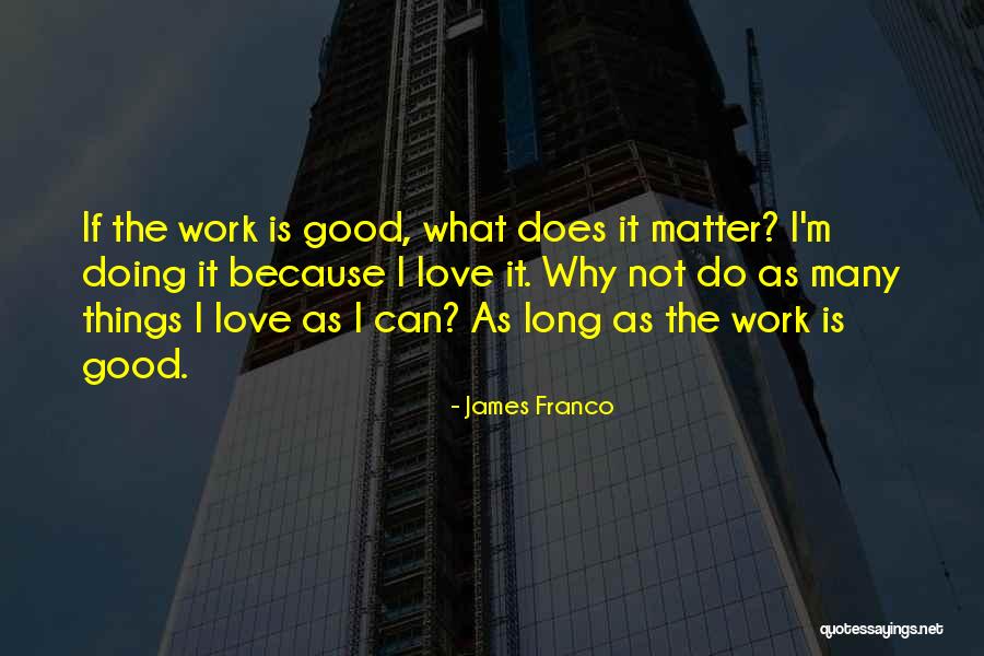 Doing What Is Good Quotes By James Franco