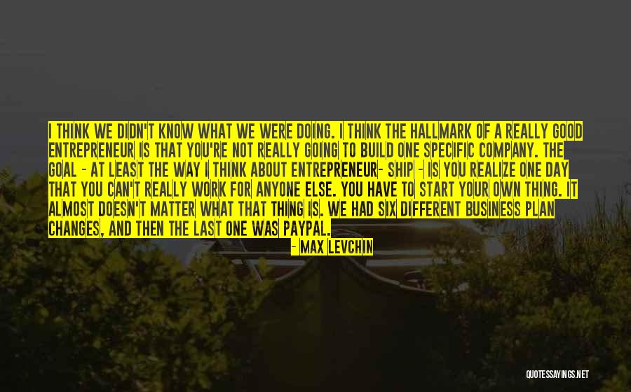 Doing What Is Good Quotes By Max Levchin