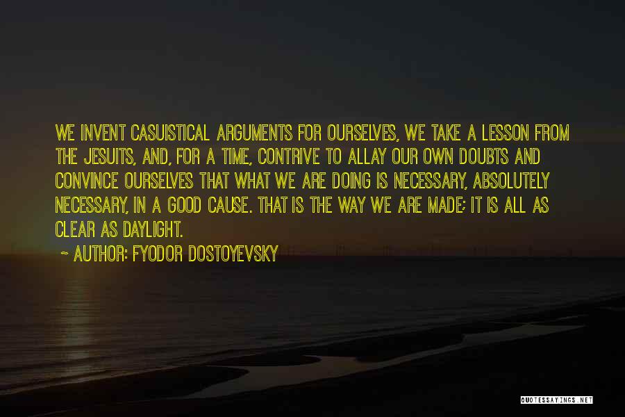 Doing What Is Necessary Quotes By Fyodor Dostoyevsky