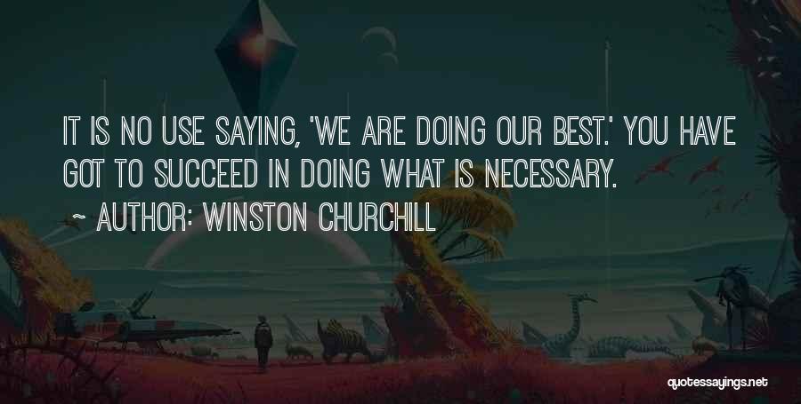 Doing What Is Necessary Quotes By Winston Churchill