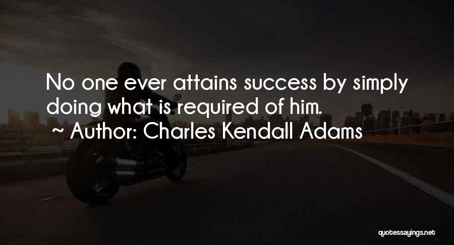 Doing What Is Required Quotes By Charles Kendall Adams