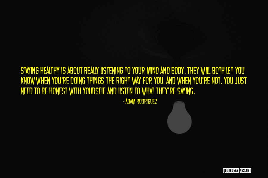 Doing What Is Right For Yourself Quotes By Adam Rodriguez Doing What Is Right For Yourself Quotes By Adam Rodriguez