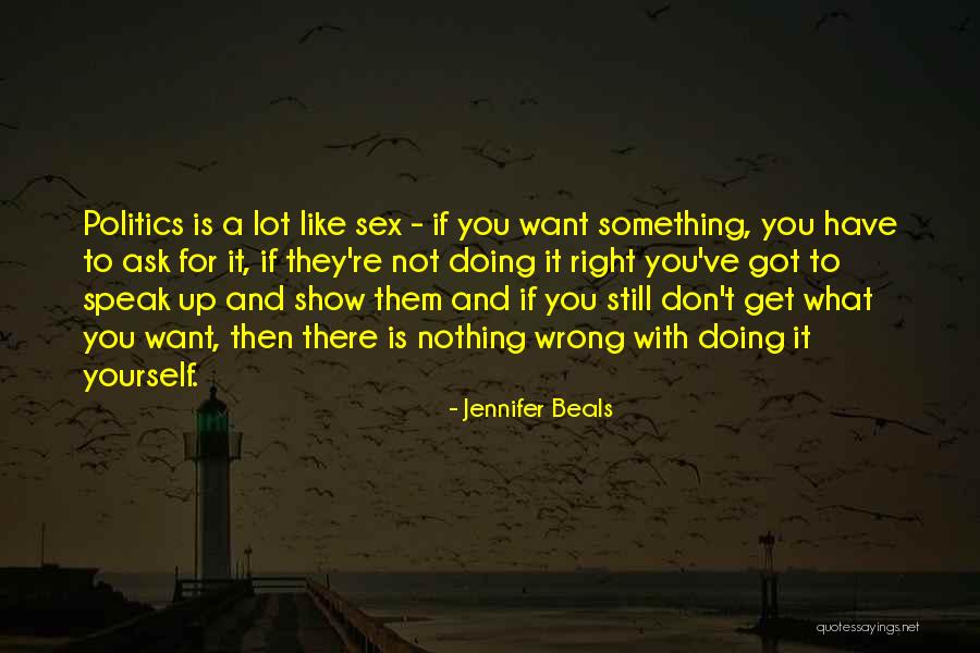 Doing What Is Right For Yourself Quotes By Jennifer Beals Doing What Is Right For Yourself Quotes By Jennifer Beals