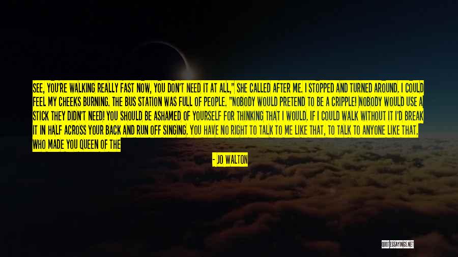 Doing What Is Right For Yourself Quotes By Jo Walton Doing What Is Right For Yourself Quotes By Jo Walton