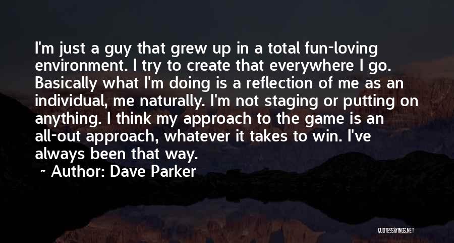 Doing What It Takes Quotes By Dave Parker