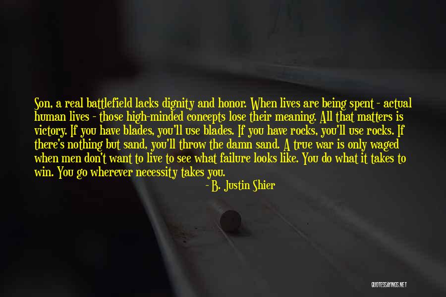 Doing What It Takes To Win Quotes By B. Justin Shier Doing What It Takes To Win Quotes By B. Justin Shier