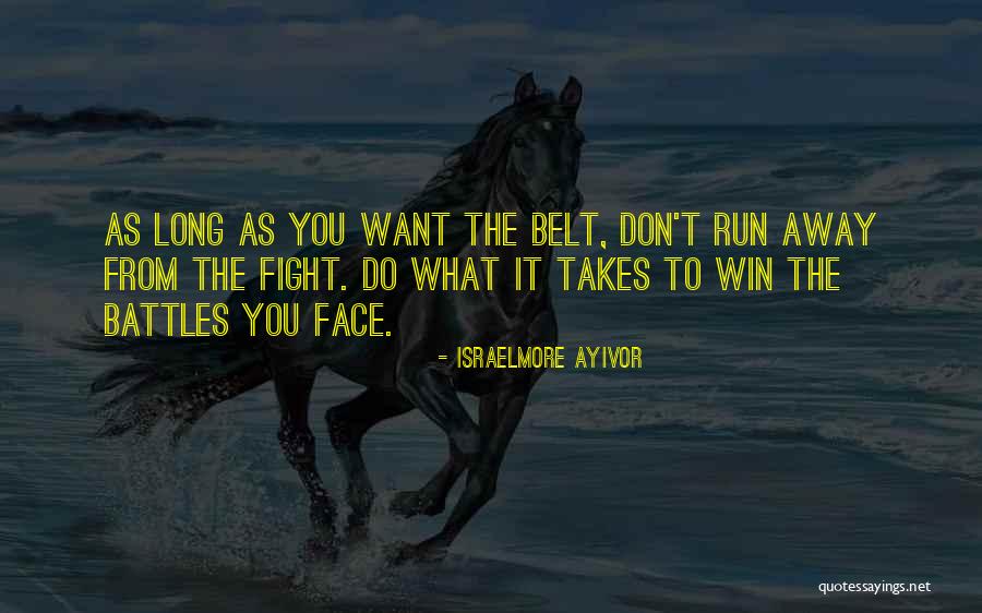 Doing What It Takes To Win Quotes By Israelmore Ayivor