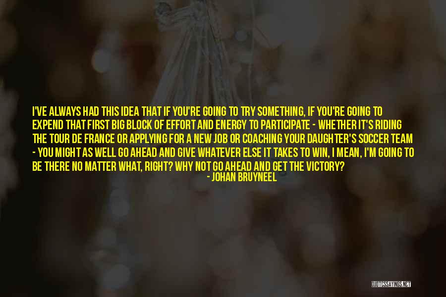 Doing What It Takes To Win Quotes By Johan Bruyneel Doing What It Takes To Win Quotes By Johan Bruyneel