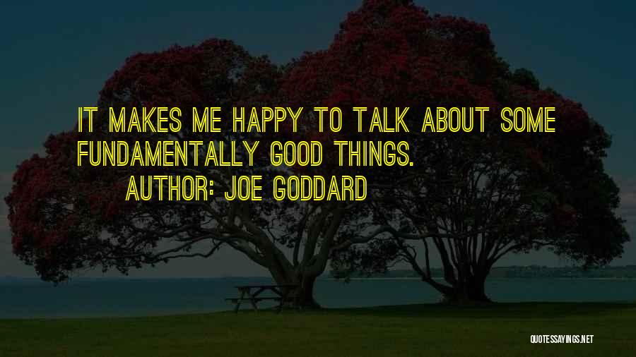Doing What Makes Me Happy Quotes By Joe Goddard
