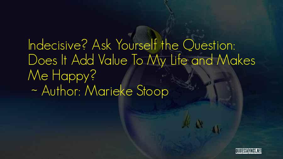 Doing What Makes Me Happy Quotes By Marieke Stoop