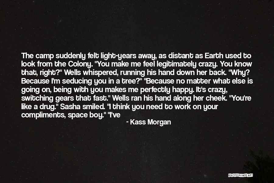 Doing What Makes You Happy Not Others Quotes By Kass Morgan