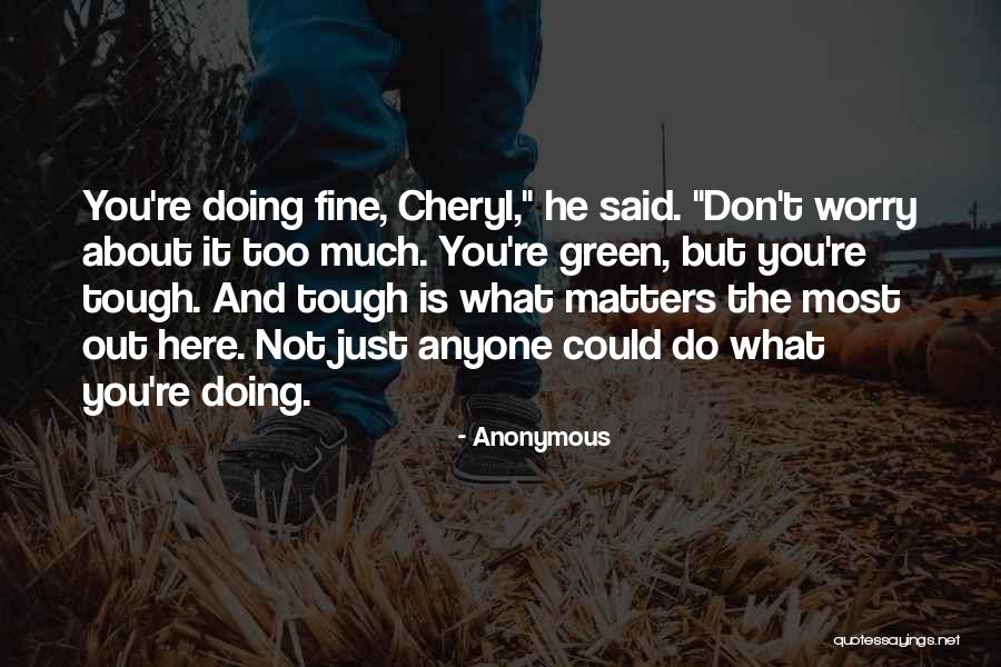 Doing What Matters Quotes By Anonymous