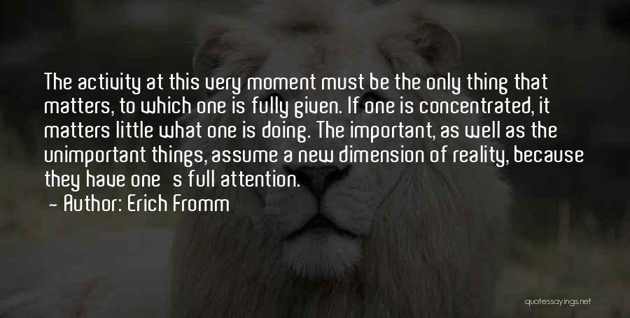 Doing What Matters Quotes By Erich Fromm