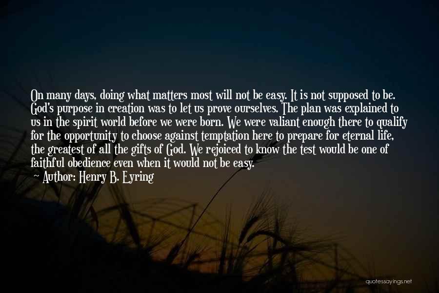 Doing What Matters Quotes By Henry B. Eyring