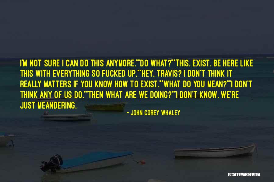 Doing What Matters Quotes By John Corey Whaley