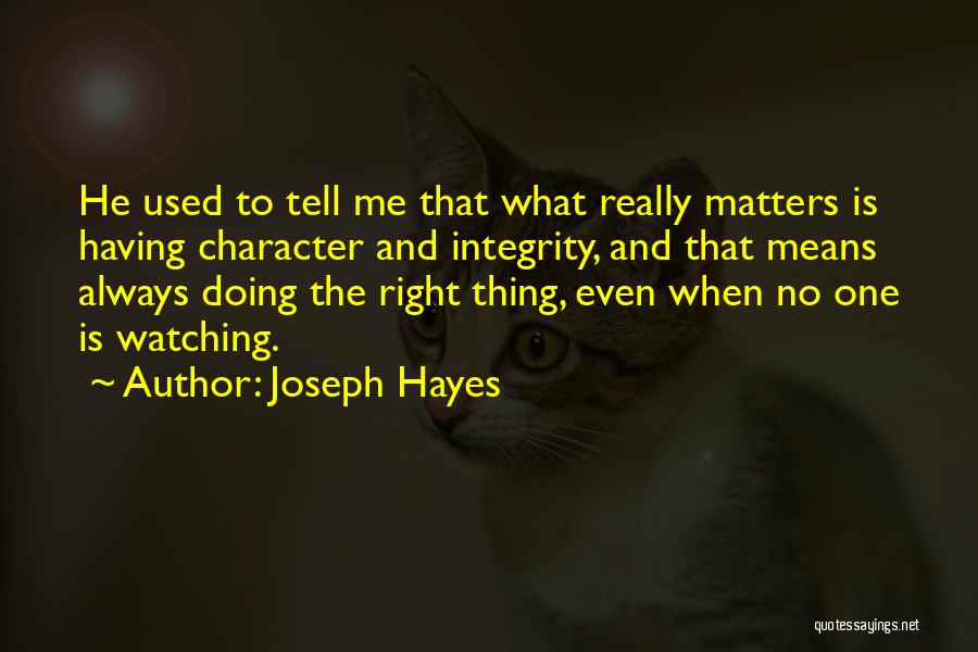 Doing What Matters Quotes By Joseph Hayes
