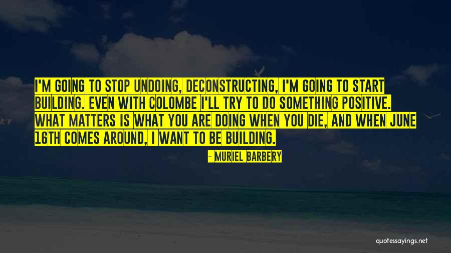 Doing What Matters Quotes By Muriel Barbery