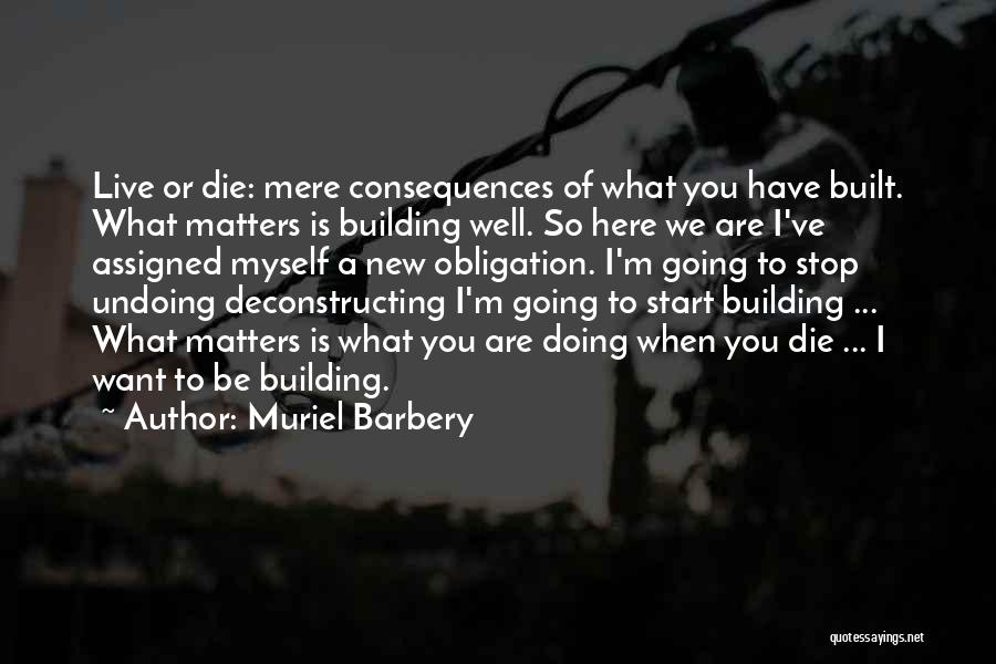 Doing What Matters Quotes By Muriel Barbery