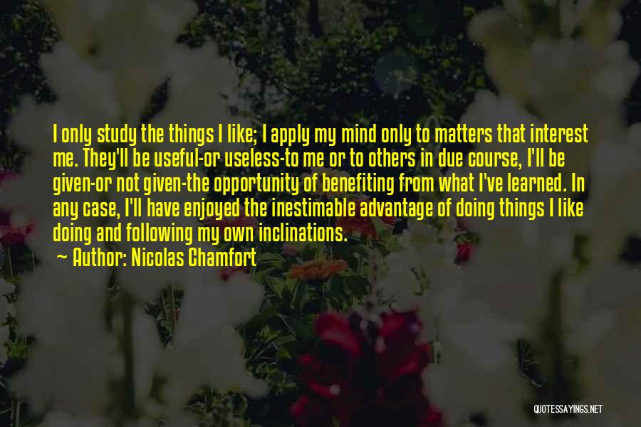 Doing What Matters Quotes By Nicolas Chamfort