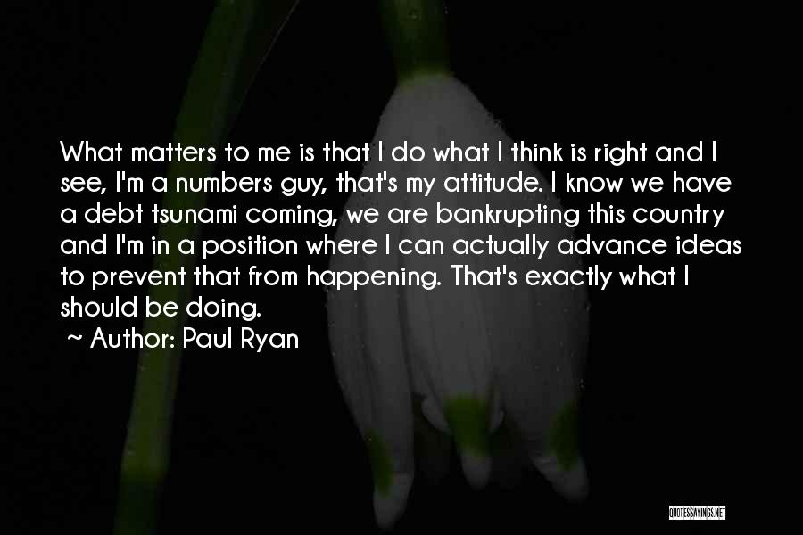 Doing What Matters Quotes By Paul Ryan